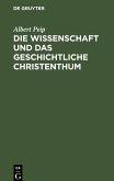 Die Wissenschaft und das geschichtliche Christenthum