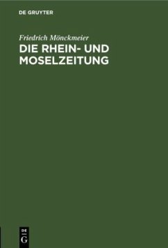 Die Rhein- und Moselzeitung - Mönckmeier, Friedrich