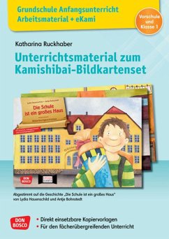 Grundschule Anfangsunterricht. Unterrichtsmaterial zum Kamishibai-Bildkartenset: Die Schule ist ein großes Haus - Ruckhaber, Katharina