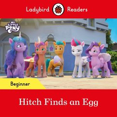 Ladybird Readers Beginner Level - My Little Pony - Hitch Finds an Egg (ELT Graded Reader) (eBook, ePUB) - Ladybird; Ladybird