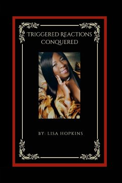 TRIGGERED REACTIONS CONQUERED - Hopkins, Lisa