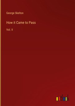 How it Came to Pass - Skelton, George