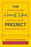 The Honest Mom Project (eBook, ePUB) The Honest Mom Project (eBook, ePUB)