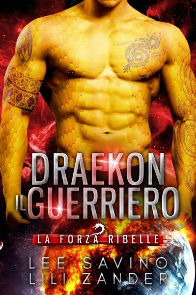 Draekon - Il Guerriero (La Forza Ribelle, #1) (eBook, ePUB)