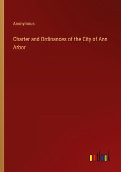 Charter and Ordinances of the City of Ann Arbor - Anonymous