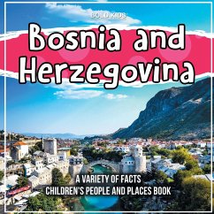 Bosnia and Herzegovina A Variety Of Facts Children's People And Places Book - Kids, Bold