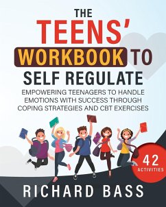 The Teens' Workbook to Self Regulate - Bass, R