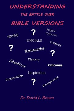 Understanding the Battle Over Bible Versions - Brown, David L.