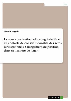 La cour constitutionnelle congolaise face au contrôle de constitutionnalité des actes juridictionnels. Changement de position dans sa manière de juger