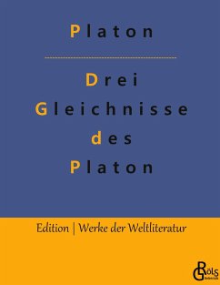 Drei Gleichnisse des Platon - Platon