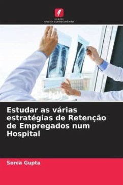 Estudar as várias estratégias de Retenção de Empregados num Hospital - Gupta, Sonia