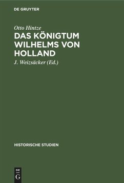 Das Königtum Wilhelms von Holland - Hintze, Otto