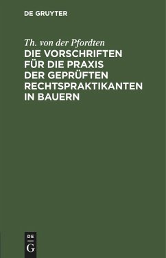 Cover Die Vorschriften für die Praxis der geprüften Rechtspraktikanten in Bauern