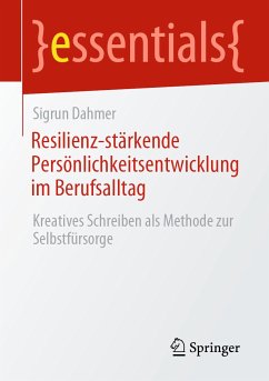 Resilienz-stärkende Persönlichkeitsentwicklung im Berufsalltag (eBook, PDF) - Dahmer, Sigrun