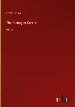 The History of Greece - Curtius, Ernst