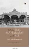 OF THE RAJ, MAHARAJAS AND ME