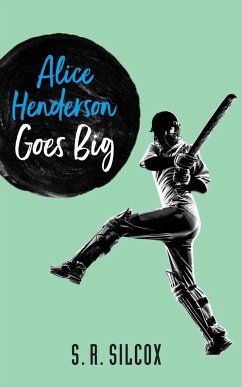 Alice Henderson Goes Big - Silcox, S R