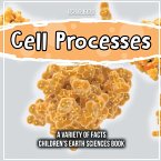 Cell Processes A Variety Of Facts Children's Earth Sciences Book