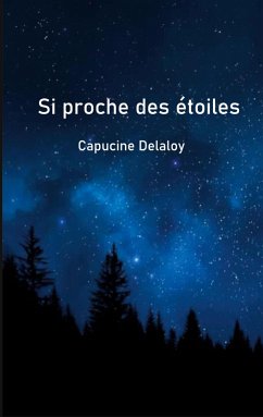 Si proche des étoiles - Delaloy, Capucine