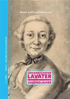 Johann Caspar Lavater Band 1 - Caflisch-Schnetzler, Ursula