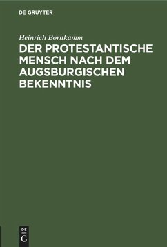 Der protestantische Mensch nach dem Augsburgischen Bekenntnis - Bornkamm, Heinrich