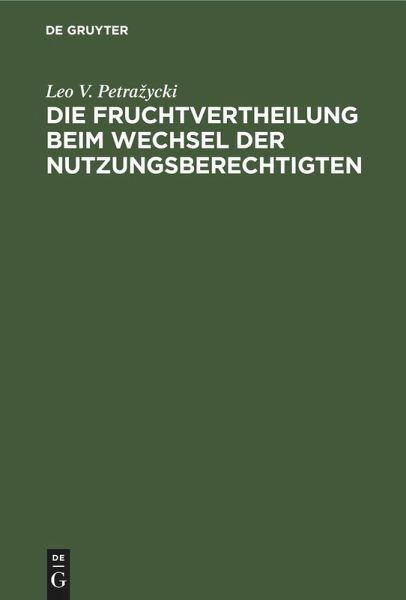 Die Fruchtvertheilung beim Wechsel der Nutzungsberechtigten