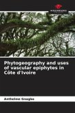 Phytogeography and uses of vascular epiphytes in Côte d'Ivoire