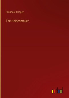 The Heidenmauer - Cooper, Fenimore