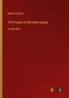 The Prophet of Berkeley Square - Hichens, Robert