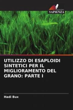 UTILIZZO DI ESAPLOIDI SINTETICI PER IL MIGLIORAMENTO DEL GRANO: PARTE I - Bux, Hadi