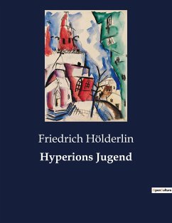 Hyperions Jugend - Hölderlin, Friedrich