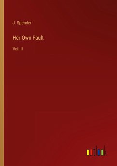 Her Own Fault - Spender, J.