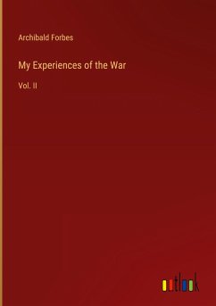 My Experiences of the War - Forbes, Archibald