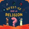Qu'est-ce que la Religion? - Bild 1