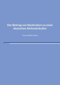 Der Beitrag von Neobrokern zu einer deutschen Aktionärskultur - Winter, Vinzenz Wilhelm