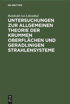 Cover Untersuchungen zur allgemeinen Theorie der krummen Oberflächen und geradlinigen Strahlensysteme