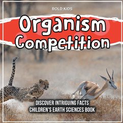 Organism Competition Discover Intriguing Facts Children's Earth Sciences Book - Kids, Bold