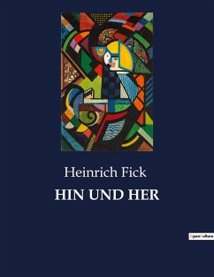 HIN UND HER - Fick, Heinrich