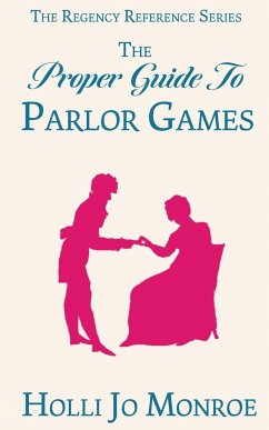 The Proper Guide to Parlor Games - Monroe, Holli Jo