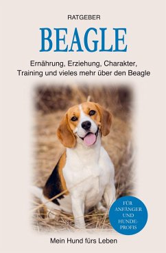 Beagle - Ratgeber, Mein Hund fürs Leben