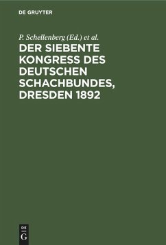 Der siebente Kongress des Deutschen Schachbundes, Dresden 1892 Cover Der siebente Kongress des Deutschen Schachbundes, Dresden 1892