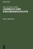 Joh. Carl Ludw. Gieseler: Lehrbuch der Kirchengeschichte. Band 2, Abteilung 1