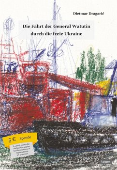 Cover Die Fahrt der General Watutin durch die freie Ukraine