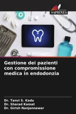 Gestione dei pazienti con compromissione medica in endodonzia - Kadu, Dr. Tanvi S.;Kamat, Dr. Sharad;Nanjannawar, Dr. Girish