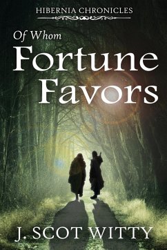 Of Whom Fortune Favors - Witty, J. Scot