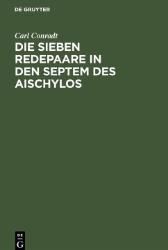 Die sieben Redepaare in den Septem des Aischylos - Conradt, Carl