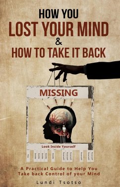 How You Lost Your Mind & How to Take It Back (eBook, ePUB) - Tsotso, Lundi