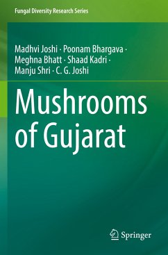 Mushrooms of Gujarat - Joshi, Madhvi;Bhargava, Poonam;Bhatt, Meghna