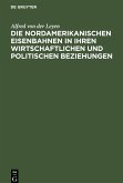 Die nordamerikanischen Eisenbahnen in ihren wirtschaftlichen und politischen Beziehungen