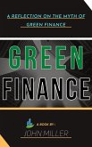 Green Finance: A Reflection on the Myth of Green Finance (eBook, ePUB)